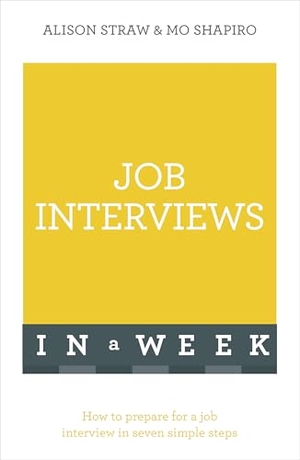 Straw, Alison. Job Interviews in a Week: Teach Yourself. John Murray Press, 2016.