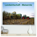 Landwirtschaft - Maisernte (hochwertiger Premium Wandkalender 2024 DIN A2 quer), Kunstdruck in Hochglanz
