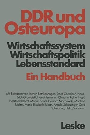 Bethkenhagen, Jochen. DDR und Osteuropa - Wirtschaftssystem, Wirtschaftspolitik, Lebensstandard. Ein Handbuch. VS Verlag für Sozialwissenschaften, 1981.