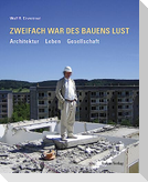 Zweifach war des Bauens Lust