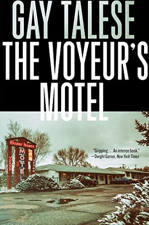 Talese, Gay. The Voyeur's Motel. Grove Atlantic, 2017.