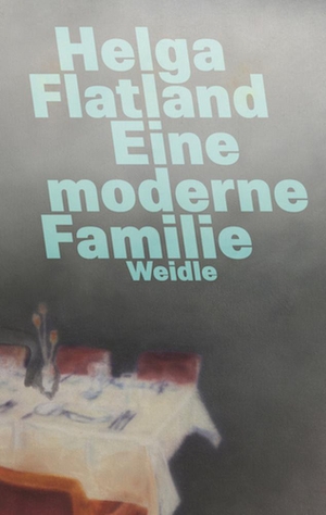 Flatland, Helga. Eine moderne Familie. Weidle Verlag, 2024.
