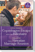 Copenhagen Escape With The Billionaire / Their Hawaiian Marriage Reunion