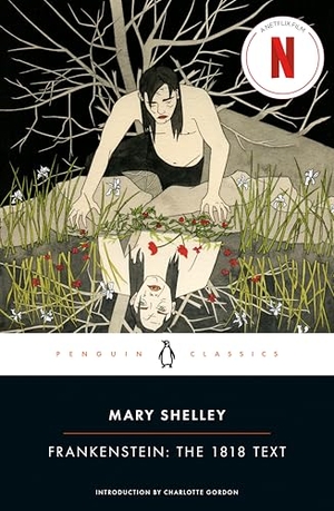 Shelley, Mary. Frankenstein: The 1818 Text. Penguin Books Ltd (UK), 2018.