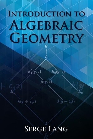 Lang, Serge. Introduction to Algebraic Geometry. Search Press Ltd, 2019.