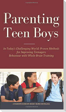 Parenting Teen Boys in Today's Challenging World