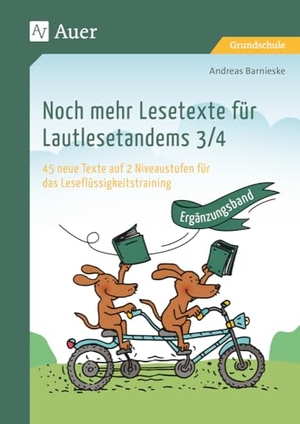 Barnieske, Andreas. Noch mehr Lesetexte für Lautlesetandems 3/4 - 45 neue Texte auf 2 Niveaustufen für das Leseflüssigkeitstraining - Ergänzungsband (3. und 4. Klasse). Auer Verlag i.d.AAP LW, 2025.