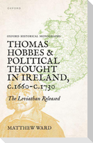 Thomas Hobbes and Political Thought in Ireland C.1660- C.1730