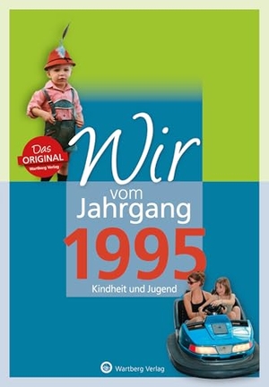 Grunert, Ulrich / Laura Marie Grunert. Wir vom Jahrgang 1995 - Kindheit und Jugend. Wartberg Verlag, 2014.