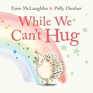 Mclaughlin, Eoin. While We Can't Hug. Faber and Faber, 2020.