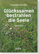 GLÜCKSSAMEN BESTRAHLEN DIE SEELE