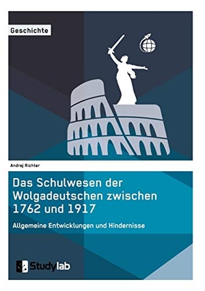 Richter, Andrej. Das Schulwesen der Wolgadeutschen zwischen 1762 und 1917. Allgemeine Entwicklungen und Hindernisse. Studylab, 2016.