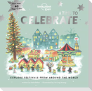 Lonely Planet Kids a Time to Celebrate
