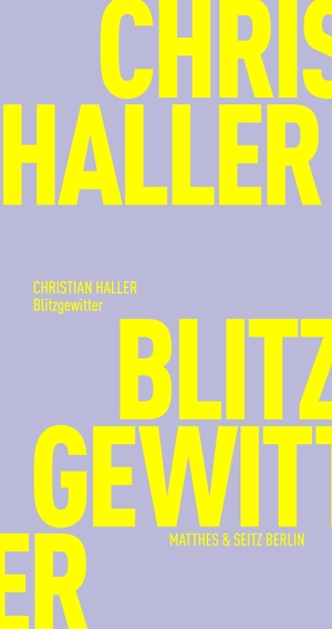 Haller, Christian. Blitzgewitter - Eine kurze Geschichte des Lichts, in das wir uns stellen. Matthes & Seitz Verlag, 2022.