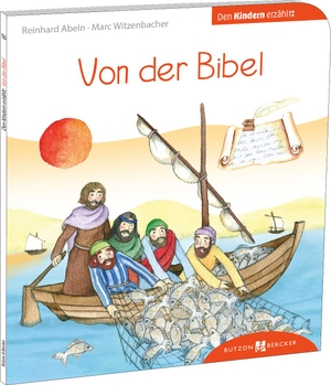Abeln, Reinhard / Marc Witzenbacher. Von der Bibel den Kindern erzählt - Den Kindern erzählt/erklärt 61. Butzon U. Bercker GmbH, 2024.