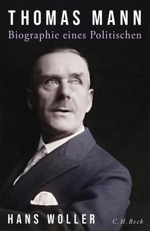 Woller, Hans. Thomas Mann - Biographie eines Politischen. C.H. Beck, 2026.
