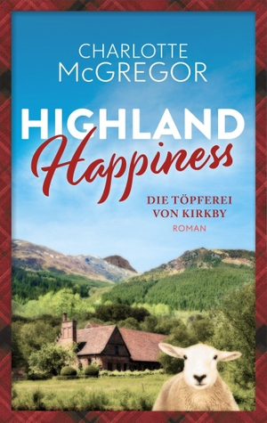 McGregor, Charlotte. Highland Happiness - Die Töpferei von Kirkby. NOVA MD, 2023.