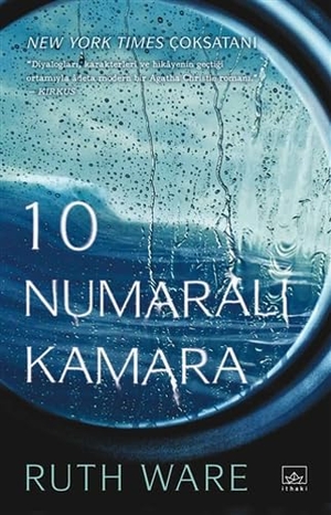 Ware, Ruth. 10 Numarali Kamara. Ithaki Yayinlari, 2023.