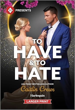 Crews, Caitlin. To Have & to Hate. Harlequin, 2026.