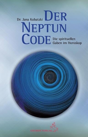 Kubatzki, Jana. Der Neptun-Code - Die spirituellen Gaben im Horoskop. Chiron Verlag, 2026.
