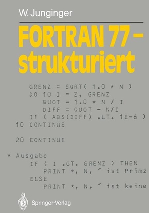 Junginger, Werner. FORTRAN 77 ¿ strukturiert. Springer Berlin Heidelberg, 1988.