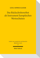 Das Rückschrittsverbot als Instrument Europäischen Werteschutzes