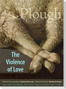 Plough Quarterly No. 27 - The Violence of Love