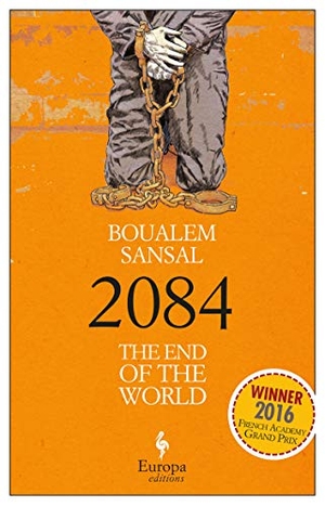 Sansal, Boualem. 2084 - The End of the World. Europa Editions, 2017.