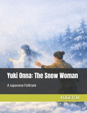 &. Yuki Onna - The Snow Woman: 雪女. Amazon Digital Services LLC - Kdp, 2026.