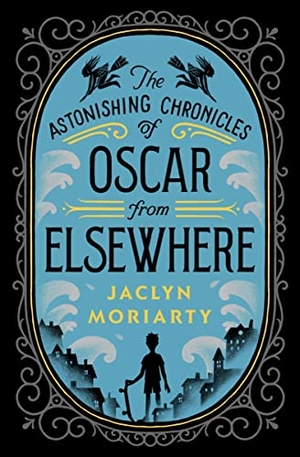 Moriarty, Jaclyn. Oscar from Elsewhere - A Kingdoms and Empires Novel. Levine Querido, 2022.