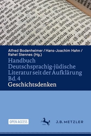 Bodenheimer, Alfred / Hans-Joachim Hahn et al (Hrsg.). Handbuch Deutschsprachig-jüdische Literatur seit der Aufklärung Bd. 4: Geschichtsdenken. Springer-Verlag GmbH, 2026.