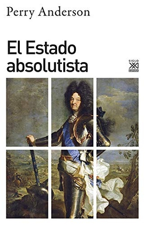 Juliá, Santos / Perry Anderson. El estado absolutista. Siglo XXI de España Editores, S.A., 2002.