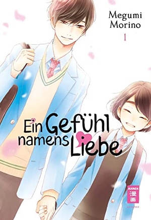 Morino, Megumi. Ein Gefühl namens Liebe 01. Egmont Manga, 2021.