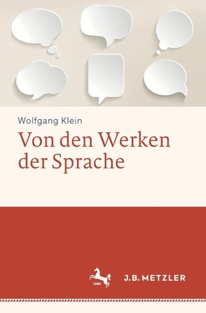 Klein, Wolfgang. Von den Werken der Sprache. J.B. Metzler, 2015.