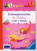 Erstlesegeschichten für Mädchen in der 1. Klasse - Leserabe 1. Klasse - Erstlesebuch für Kinder ab 6 Jahren