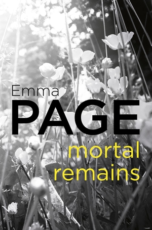 Page, Emma. Mortal Remains. HarperCollins, 2016.