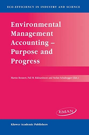 Bennett, M. D. / S. Schaltegger et al (Hrsg.). Environmental Management Accounting ¿ Purpose and Progress. Springer Netherlands, 2003.