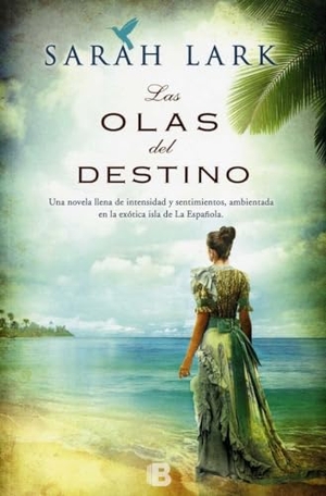 Lark, Sarah. Jamaica V. II, Las olas del destino. B (Ediciones B), 2013.