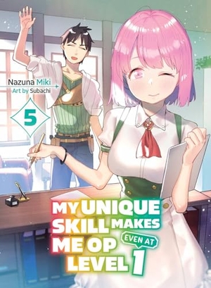 Miki, Nazuna. My Unique Skill Makes Me Op Even at Level 1 Vol 5 (Light Novel). Kodansha, 2024.