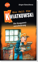 Ein Fall für Kwiatkowski (1). Die Kaugummiverschwörung