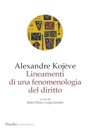 Kojève, Alexandre. Lineamenti di una fenomenologia del diritto. Marsilio, 2024.