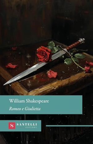 Shakespeare, William. Romeo e Giulietta. Santelli Editore, 2026.