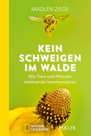 Ziege, Madlen. Kein Schweigen im Walde - Wie Tiere und Pflanzen miteinander kommunizieren. Piper Verlag GmbH, 2021.