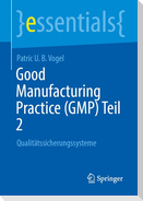 Good Manufacturing Practice (GMP) Teil 2