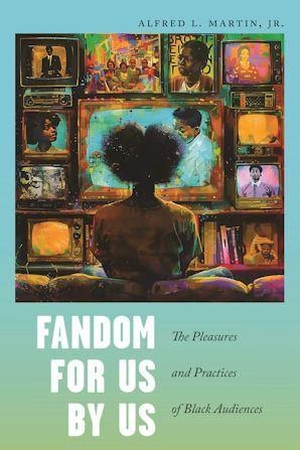 Jr. Fandom for Us, by Us - The Pleasures and Practices of Black Audiences. New York University Press, 2025.