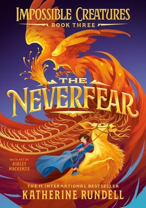 Rundell, Katherine. The Neverfear. Random House Children's Books, 2026.