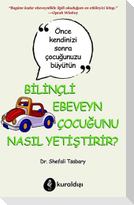 Bilincli Ebeveyn Cocugunu Nasil Yetistirir