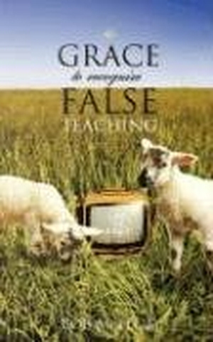 Mcleod, Bob. The GRACE to Recognize False Teaching. Xulon Press, 2008.