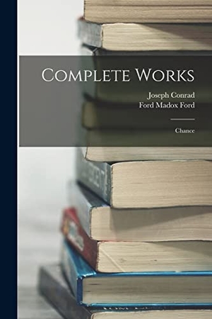 Ford, Ford Madox / Joseph Conrad. Complete Works: Chance. Creative Media Partners, LLC, 2022.