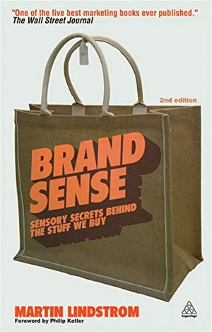 Lindstrom, Martin. Brand Sense. Kogan Page Limited, 2010.